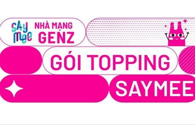 Cách đăng ký các gói Topping Saymee chỉ 10K/ 30 ngày thả ga lướt Facebook, Youtube, Tik Tok và Netflix